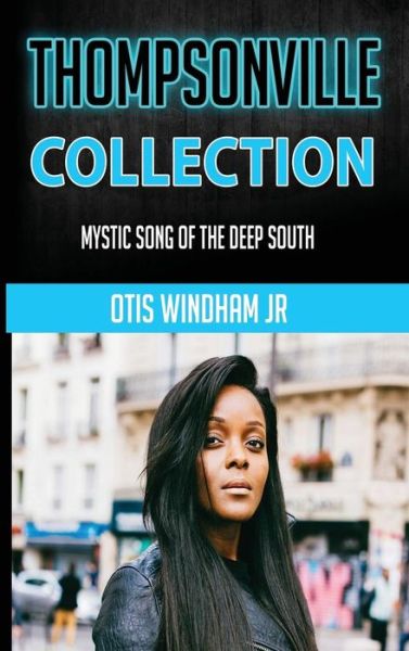 Thompsonville Collection - Otis Windham - Bücher - Williams and King Publishers - 9781733238205 - 21. Juni 2019