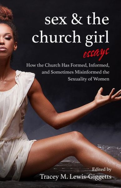 Sex and the Church Girl - Tracey M Lewis-Giggetts - Books - New Season Books - 9781733647205 - May 10, 2019