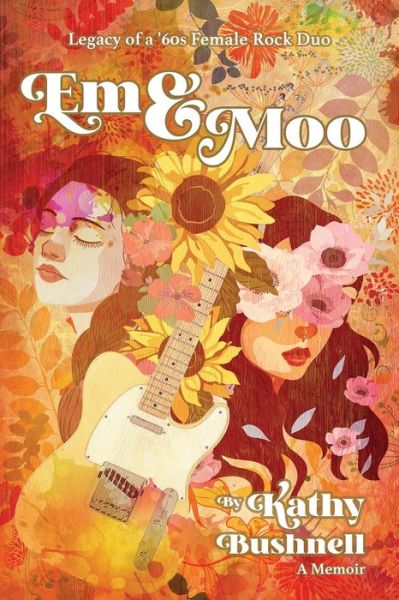 Cover for Kathy Bushnell · Em &amp; Moo: Legacy of a '60s Female Rock Duo (Paperback Book) (2020)