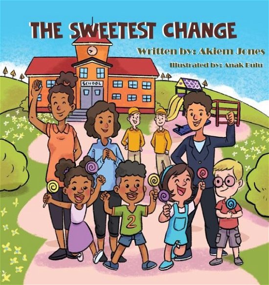 Cover for Akiem J Jones · The Sweetest Change (Innbunden bok) (2020)