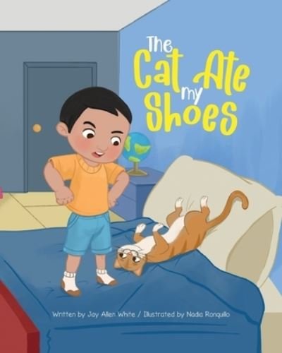 Cover for Jay Allen White · The Cat Ate My Shoes (Taschenbuch) (2021)
