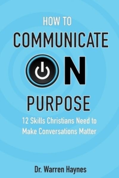 Cover for Warren Haynes · How to Communicate on Purpose (Paperback Book) (2021)