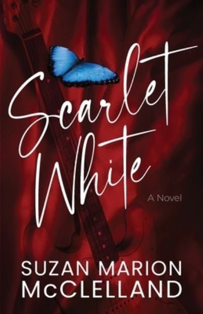 Cover for Suzan Marion McClelland · Scarlet White (Pocketbok) (2021)