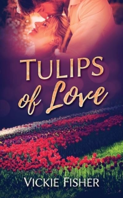 Cover for Vickie Fisher · Tulips of Love (Paperback Book) (2021)