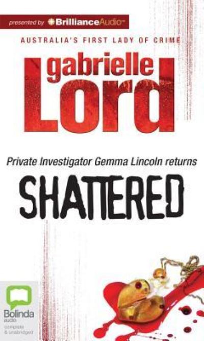 Cover for Gabrielle Lord · Shattered (Audiobook (CD)) [Unabridged edition] (2012)