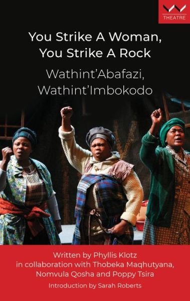 Cover for Phyllis Klotz · You Strike a Woman, You Strike a Rock / Wathint’ Abafazi, Wathint’ Imbokotho (Taschenbuch) (2021)