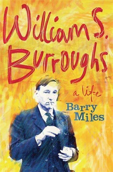 Cover for Barry Miles · William S. Burroughs: A Life (Paperback Book) (2015)