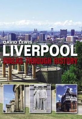 Cover for David Lewis · Liverpool Walks Through History (Paperback Bog) [3 Revised edition] (2012)