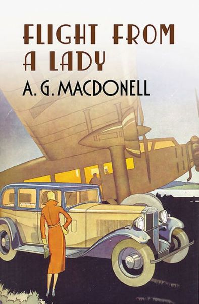 Cover for A. G. Macdonell · Flight from a Lady - The Fonthill Complete A. G. Macdonell Series (Paperback Book) (2012)