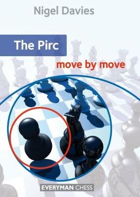 Pirc: Move by Move - Nigel Davies - Books - Everyman Chess - 9781781943205 - June 1, 2016
