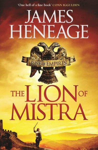 Cover for James Heneage · The Lion of Mistra: A rich tale of clashing empires - Rise of Empires (Paperback Book) (2016)