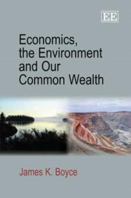 Cover for James K. Boyce · Economics, the Environment and Our Common Wealth (Paperback Book) (2013)