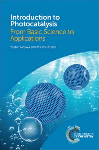 Cover for Nosaka, Yoshio (Nagaoka University of Technology, Japan) · Introduction to Photocatalysis: From Basic Science to Applications (Hardcover Book) (2016)