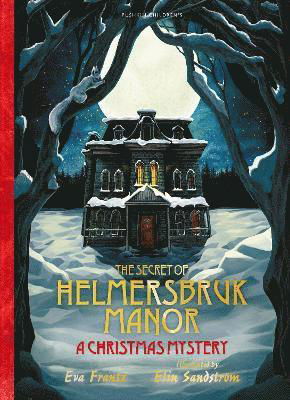 The Secret of Helmersbruk Manor: A Christmas Mystery - Eva Frantz - Books - Pushkin Children's Books - 9781782694205 - October 10, 2024