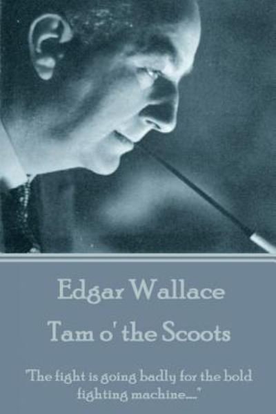 Cover for Edgar Wallace · Edgar Wallace - Tam o' the Scoots (Paperback Book) (2016)