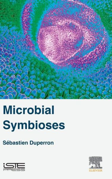 Cover for Duperron, Sebastien (Universite Pierre et Marie Curie, Adaptation to Extreme Environments Team, France) · Microbial Symbioses (Innbunden bok) (2016)