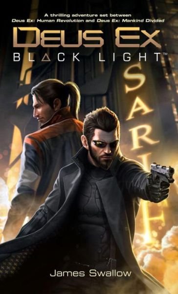 Cover for James Swallow · Deus Ex: Black Light (Deus Ex: Mankind Divided prequel) (Pocketbok) (2016)