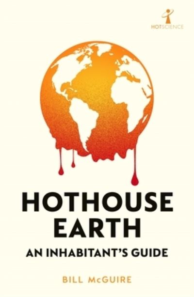 Cover for Bill McGuire · Hothouse Earth: An Inhabitant’s Guide (Paperback Book) (2022)