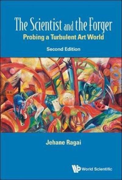 Cover for Ragai, Jehane (The American Univ In Cairo, Egypt) · Scientist And The Forger, The: Probing A Turbulent Art World (Hardcover bog) [Second edition] (2018)