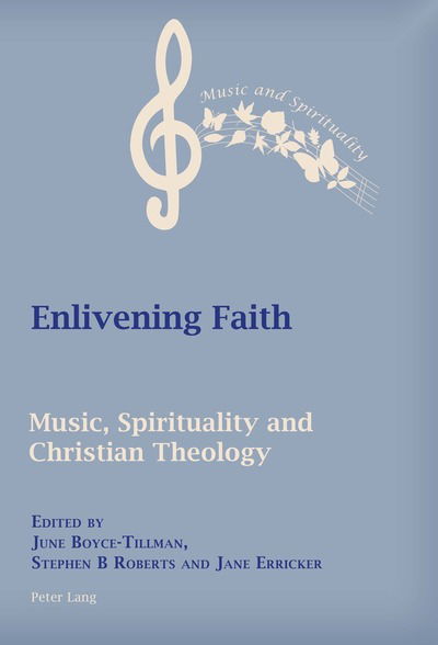 Cover for Enlivening Faith: Music, Spirituality and Christian Theology - Music and Spirituality (Paperback Book) [New edition] (2019)