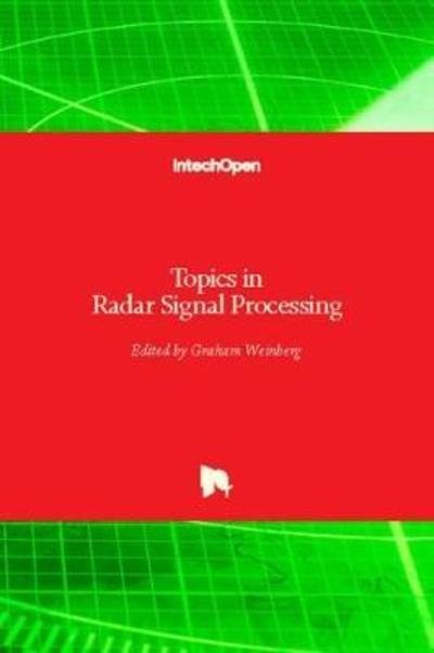 Cover for Graham Weinberg · Topics in Radar Signal Processing (Hardcover Book) (2018)