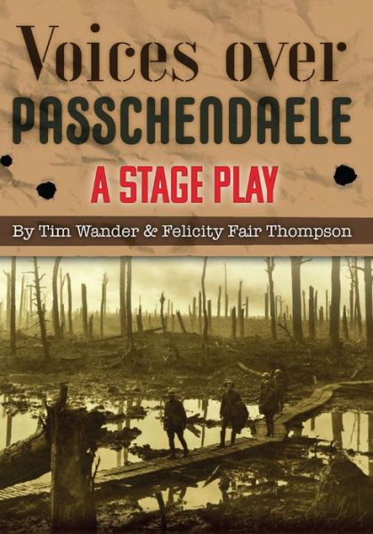 Cover for Tim Wander · Voices over Passchendaele: A Stage Play (Paperback Book) (2019)