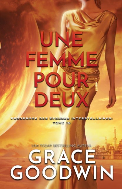 Cover for Grace Goodwin · Une Femme Pour Deux: (Grands caracteres) - Programme Des Epouses Interstellaires (Paperback Book) (2020)