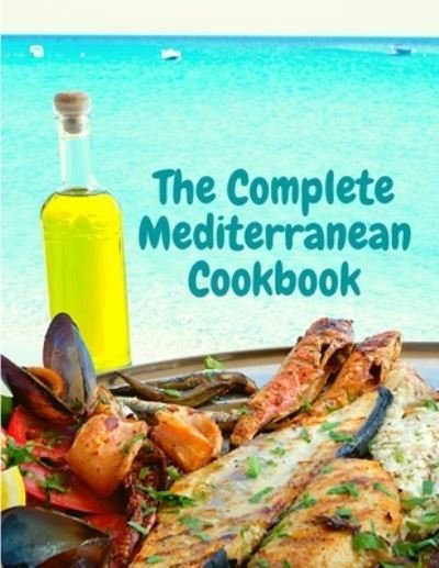 Cover for Exotic Publisher · The Complete Mediterranean Cookbook (Paperback Book) (2024)