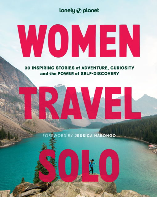 Cover for Lonely Planet · Lonely Planet Women Travel Solo: 30 Inspiring Stories of Adventure, Curiosity and the Power of Self-Discovery - Lonely Planet (Hardcover Book) (2025)