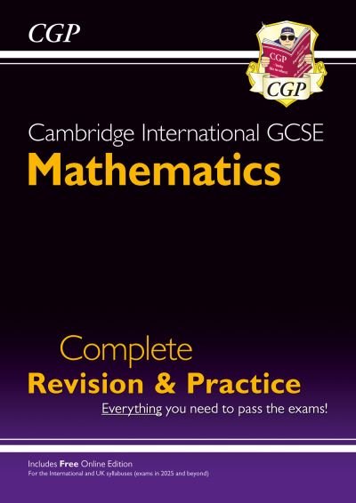 Cover for CGP Books · New Cambridge International GCSE Maths Complete Revision &amp; Practice: Core &amp; Extended (N/A) [Inc Online edition] (2024)