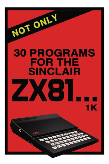 Cover for Retro Reproductions · Not Only 30 Programs for the Sinclair ZX81 - Retro Reproductions (Paperback Book) (2023)