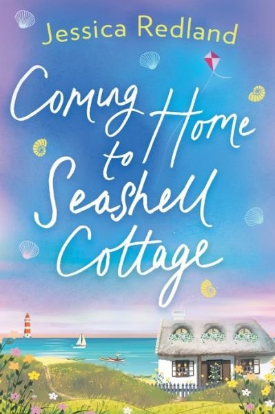 Coming Home To Seashell Cottage: An unforgettable, emotional novel of family and friendship from bestseller Jessica Redland - Welcome To Whitsborough Bay - Jessica Redland - Kirjat - Boldwood Books Ltd - 9781838898205 - perjantai 26. helmikuuta 2021