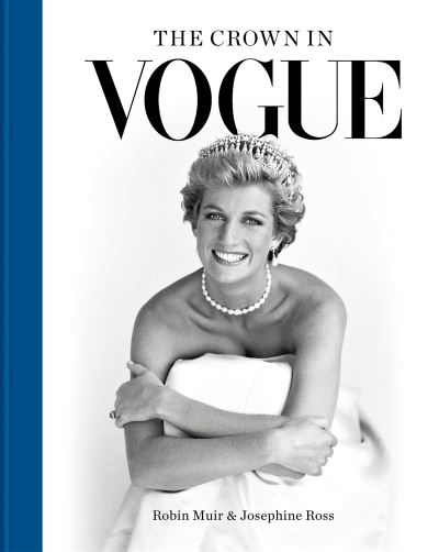 Cover for Robin Muir · The Crown in Vogue: Vogue's 'special royal salute' to Queen Elizabeth II and the House of Windsor (Hardcover Book) (2022)