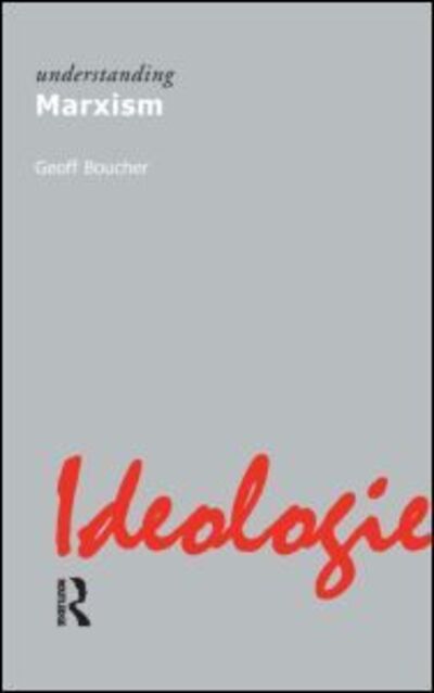 Understanding Marxism - Geoff Boucher - Books - Taylor & Francis Ltd - 9781844655205 - September 27, 2012