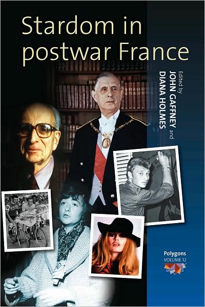 Cover for Stardom in Postwar France - Polygons: Cultural Diversities and Intersections (Hardcover Book) (2008)
