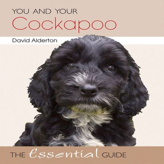 Cover for David Alderton · You and Your Cockapoo: The Essential Guide (Paperback Book) (2010)