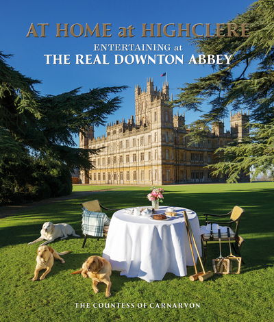 Cover for Lady Carnarvon · At Home at Highclere: Entertaining at The Real Downton Abbey (Paperback Book) (2019)