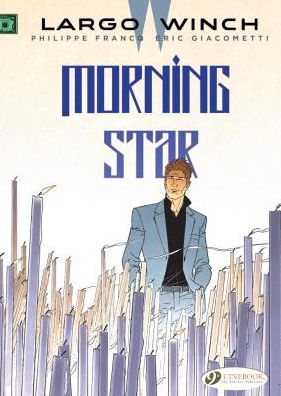 Largo Winch Vol. 17: Morning Star - Eric Giacometti - Książki - Cinebook Ltd - 9781849184205 - 18 października 2018