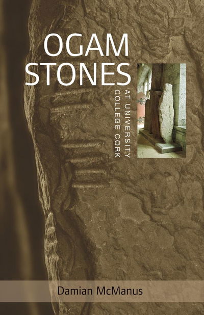 Cover for Damian McManus · The Ogam Stones at University College Cork - University Heritage S. (Paperback Book) (2004)