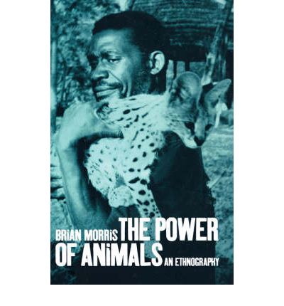 Cover for Brian Morris · The Power of Animals: An Ethnography (Inbunden Bok) (1998)