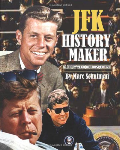 Jfk History Maker: a 50 Year Retrospective - Marc J Schulman - Books - Multi Educator, Incorporated - 9781885881205 - January 18, 2011