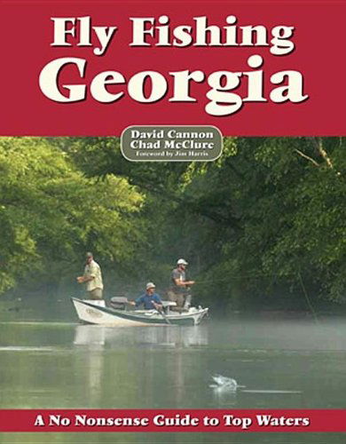 Cover for David Cannon · Fly Fishing Georgia: a No Nonsense Guide to Top Waters (No Nonsense Fly Fishing Guidebooks) (Paperback Book) (2009)