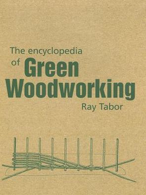 Cover for Raymond Tabor · The Encyclopedia of Green Woodworking (Paperback Book) [2 Revised edition] (2012)