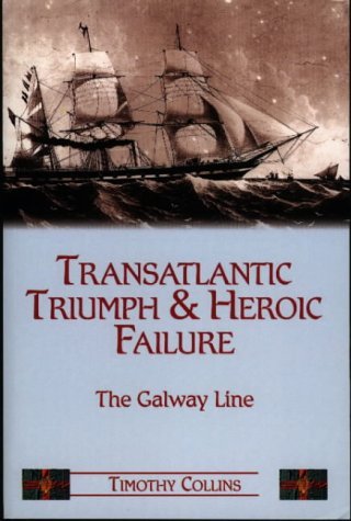 Cover for Tim Collins · Transatlantic Triumph and Heroic Failure: the Galway Line (Paperback Bog) [Illustrated edition] (2003)