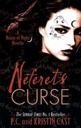 Neferet's Curse: Number 3 in series - House of Night Novellas - P C Cast - Bøger - Little, Brown Book Group - 9781907411205 - 19. februar 2013