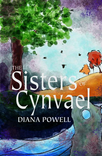 The Sisters of Cynvael - Diana Powell - Książki - Cinnamon Press - 9781911540205 - 15 maja 2024