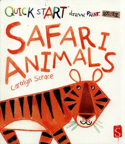 Cover for Carolyn Scrace · Quick Start: Safari Animals - Quick Start (Paperback Book) [Illustrated edition] (2017)