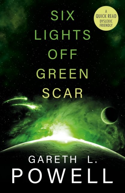 Cover for Gareth Powell · Six Lights Off Green Scar - Dyslexic Friendly Quick Read (Taschenbuch) (2022)