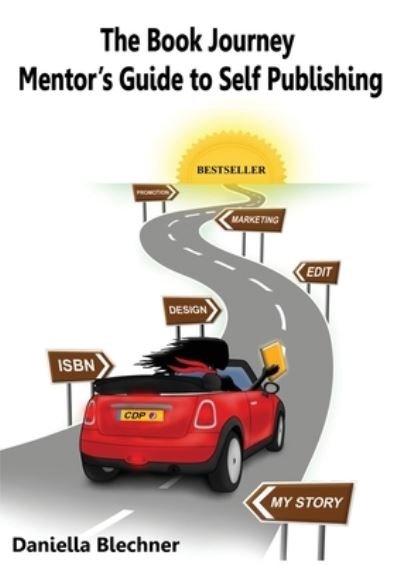 Cover for Daniella Blechner · The Book Journey Mentor's Guide to Self Publishing (Paperback Book) (2016)