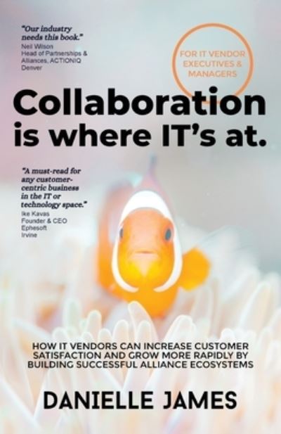 Collaboration is where IT's at - Danielle James - Books - Hambone Publishing - 9781922357205 - March 23, 2021